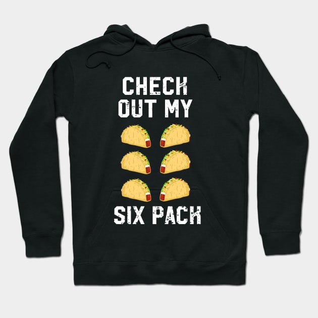 Check Out My Six Pack Funny Taco Lover Hoodie by outdoorlover